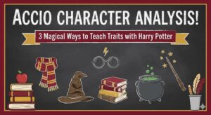 Harry Potter Character Traits Activity: 3 Magical Strategies for Middle School