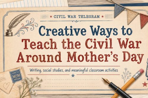Creative Ways to Teach the Civil War Around Mother's Day blog cover