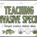 Teaching invasive species with science stations and gallery walks