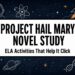Project Hail Mary novel study activities for middle and high school ELA